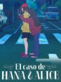 El Caso de Hana & Alice