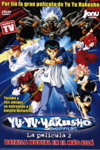 Yu Yu Hakusho. La Película 2 Batalla Mortal en el Más Allá